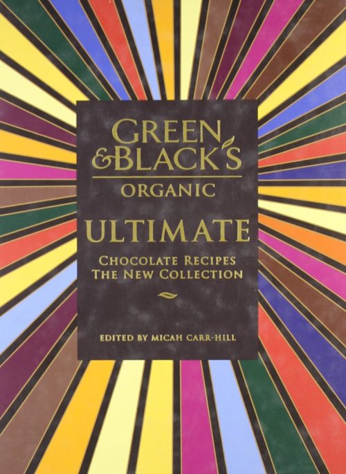 Green & Black's Ultimate Chocolate Recipes: The New Collection, edited by Micah Carr-Hill