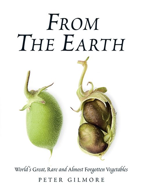 Book jacket for From The Earth: World’s Great, Rare and Almost Forgotten Vegetables by Peter Gilmore