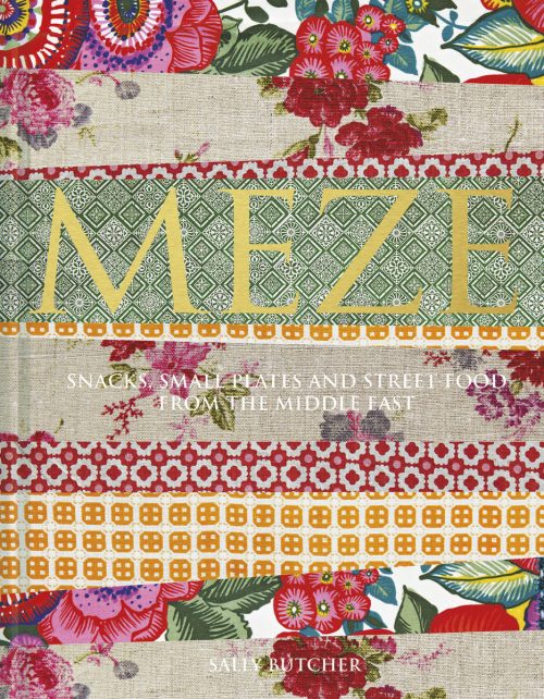 Book cover for Meze: Snacks, Small Plates and Street Food from the Middle East by Sally Butcher