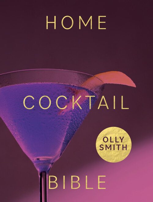 Olly Smith's Home Cocktail Bible