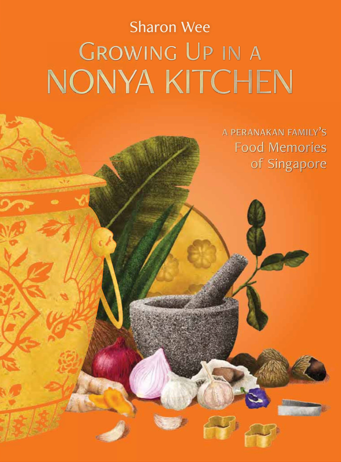 Growing Up In A Nonya Kitchen by Sharon Wee
